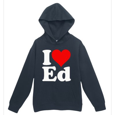 I LOVE HEART ED EDWARD EDGAR EDDIE EDITH EDMUND Urban Pullover Hoodie