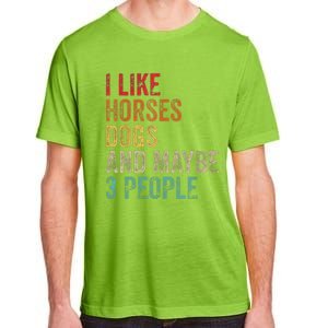 I Like Horses Dogs And Maybe 3 People Adult ChromaSoft Performance T-Shirt