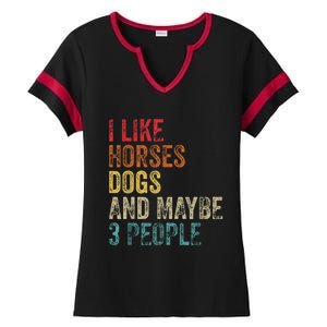 I Like Horses Dogs And Maybe 3 People Ladies Halftime Notch Neck Tee