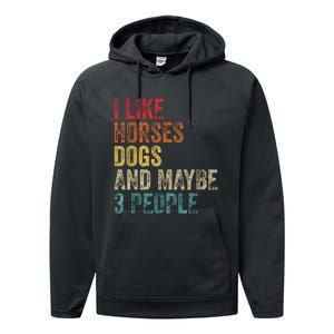 I Like Horses Dogs And Maybe 3 People Performance Fleece Hoodie