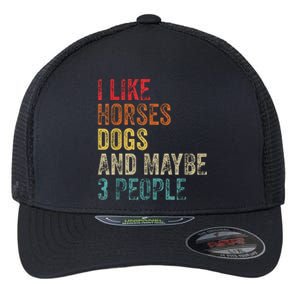 I Like Horses Dogs And Maybe 3 People Flexfit Unipanel Trucker Cap