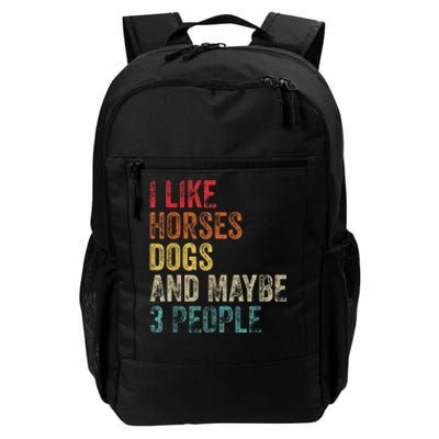 I Like Horses Dogs And Maybe 3 People Daily Commute Backpack