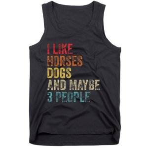 I Like Horses Dogs And Maybe 3 People Tank Top