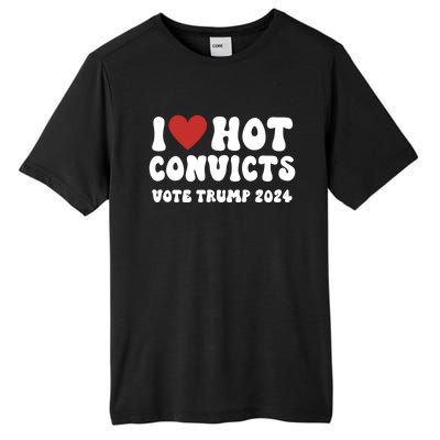 I Love Hot Convicts Vote Trump 2024 Funny Election Great Gift Tall Fusion ChromaSoft Performance T-Shirt