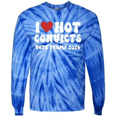 I Love Hot Convicts Vote Trump 2024 Funny Election Great Gift Tie-Dye Long Sleeve Shirt