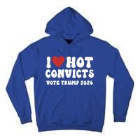 I Love Hot Convicts Vote Trump 2024 Funny Election Great Gift Tall Hoodie