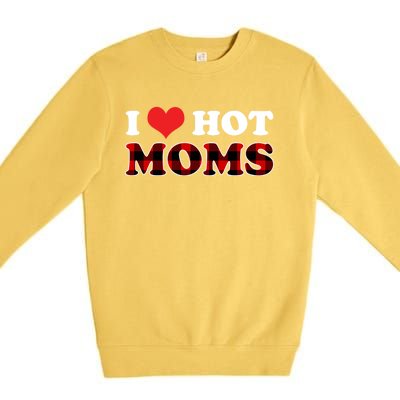 I Love Hot Moms Gift I Heart Hot Moms Buffalo Plaid Cute Gift Premium Crewneck Sweatshirt