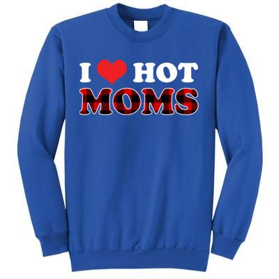 I Love Hot Moms Gift I Heart Hot Moms Buffalo Plaid Cute Gift Sweatshirt