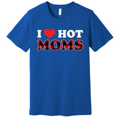 I Love Hot Moms Gift I Heart Hot Moms Buffalo Plaid Cute Gift Premium T-Shirt