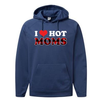 I Love Hot Moms Gift I Heart Hot Moms Buffalo Plaid Cute Gift Performance Fleece Hoodie