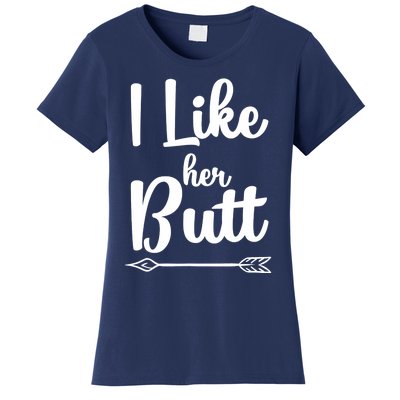 I Like Her Butt Funny Compliment Matching Couples Women's T-Shirt