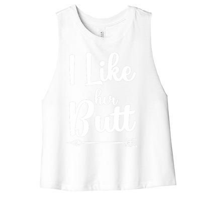 I Like Her Butt Funny Compliment Matching Couples Women's Racerback Cropped Tank