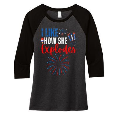 I Like How She Explodes I Like How He Bangs 4th Of July Women's Tri-Blend 3/4-Sleeve Raglan Shirt