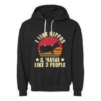 I Like Hippos & Maybe Like 3 People Zookeeper Hippopotamus Garment-Dyed Fleece Hoodie