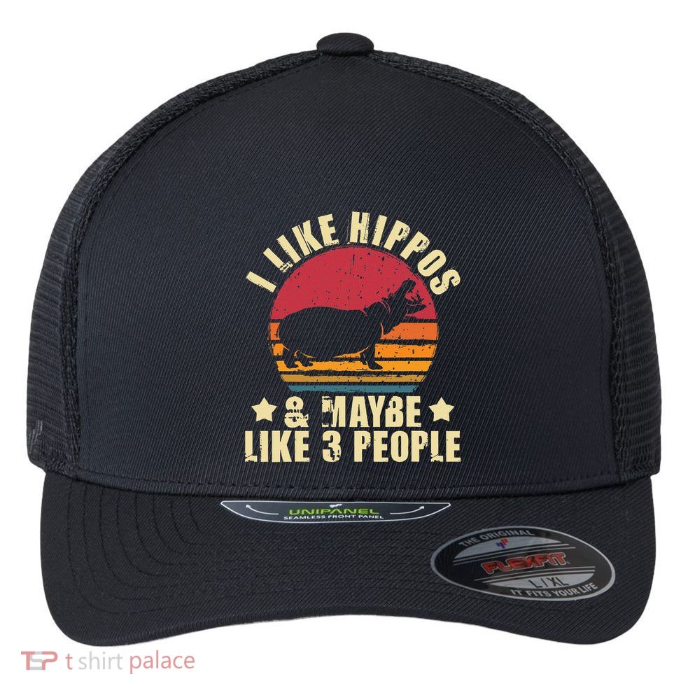 I Like Hippos & Maybe Like 3 People Zookeeper Hippopotamus Flexfit Unipanel Trucker Cap