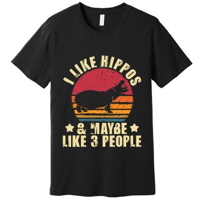 I Like Hippos & Maybe Like 3 People Zookeeper Hippopotamus Premium T-Shirt