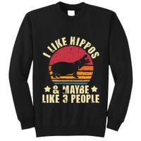 I Like Hippos & Maybe Like 3 People Zookeeper Hippopotamus Tall Sweatshirt