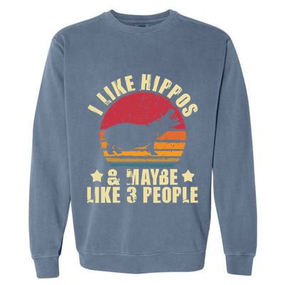 I Like Hippos & Maybe Like 3 People Zookeeper Hippopotamus Garment-Dyed Sweatshirt