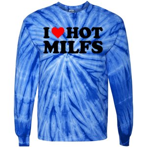 I Love Hot Milfs Funny Red Heart I Heart Hot Moms Milfs Gift Tie-Dye Long Sleeve Shirt