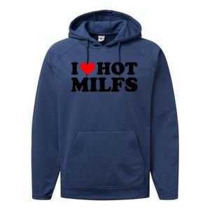 I Love Hot Milfs Funny Red Heart I Heart Hot Moms Milfs Gift Performance Fleece Hoodie