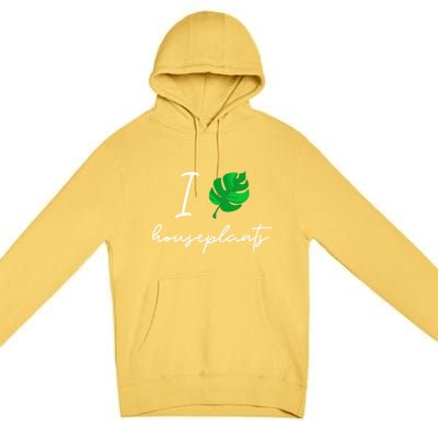 I Love Houseplants Cute Plant Lover Beautiful Botanical Gift Premium Pullover Hoodie