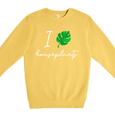 I Love Houseplants Cute Plant Lover Beautiful Botanical Gift Premium Crewneck Sweatshirt