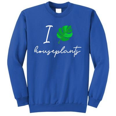 I Love Houseplants Cute Plant Lover Beautiful Botanical Gift Sweatshirt