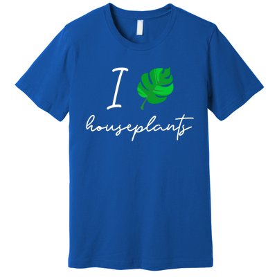 I Love Houseplants Cute Plant Lover Beautiful Botanical Gift Premium T-Shirt