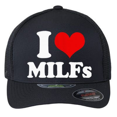 I Love Heart MILFs And Mature Sexy Flexfit Unipanel Trucker Cap