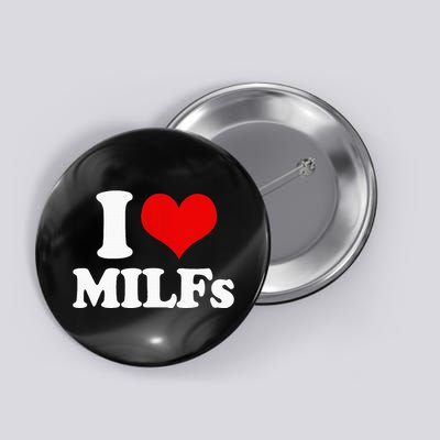 I Love Heart MILFs And Mature Sexy Button