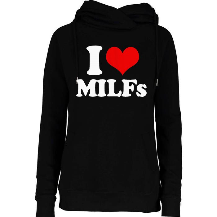 I Love Heart MILFs And Mature Sexy Womens Funnel Neck Pullover Hood