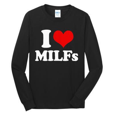 I Love Heart MILFs And Mature Sexy Tall Long Sleeve T-Shirt