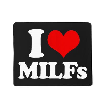 I Love Heart MILFs And Mature Sexy Mousepad