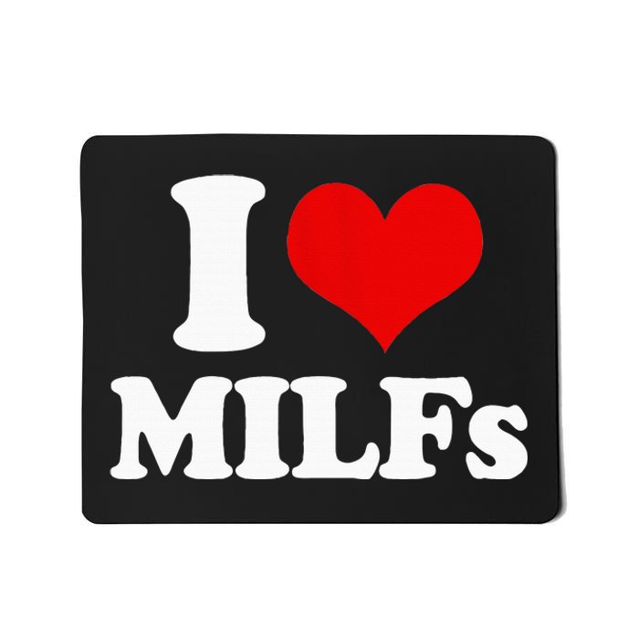 I Love Heart MILFs And Mature Sexy Mousepad