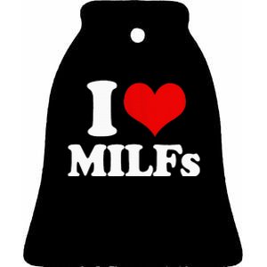 I Love Heart MILFs And Mature Sexy Ceramic Bell Ornament