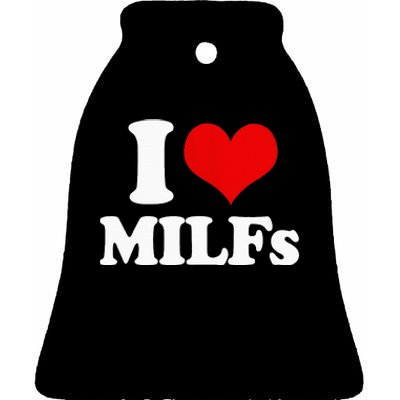 I Love Heart MILFs And Mature Sexy Ceramic Bell Ornament