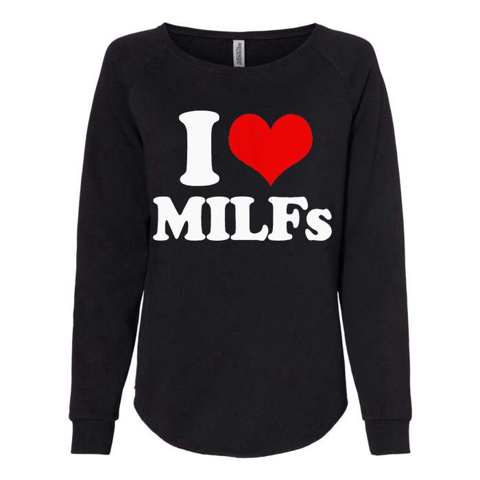 I Love Heart MILFs And Mature Sexy Womens California Wash Sweatshirt