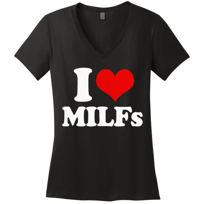 I Love Heart MILFs And Mature Sexy Women's V-Neck T-Shirt