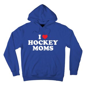 I Love Hockey Moms Funny Design Gift Hoodie