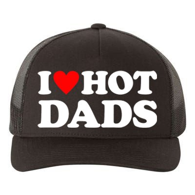 I Love Hot Dads I Heart Hot Dads Yupoong Adult 5-Panel Trucker Hat