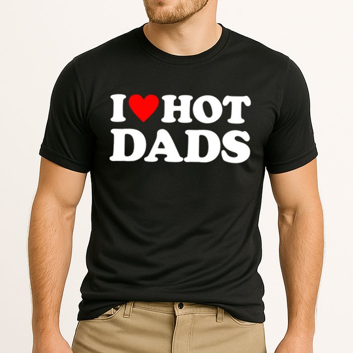 I Love Hot Dads I Heart Hot Dads Cooling Performance Crew T-Shirt