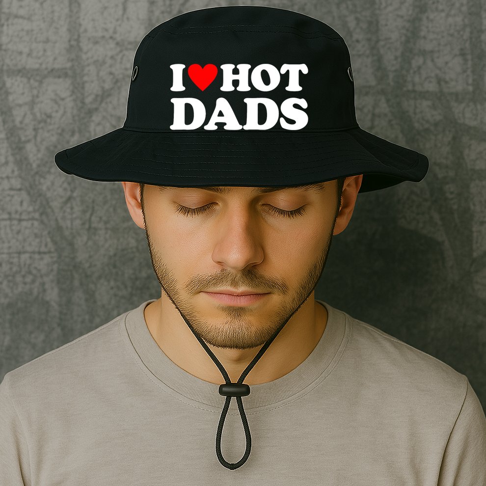 I Love Hot Dads I Heart Hot Dads Bucket Hat
