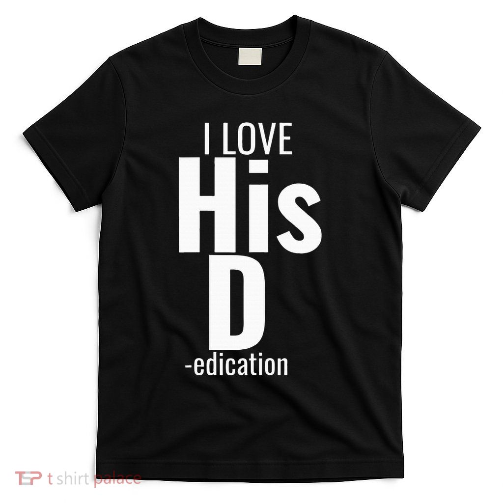 I Love His D Love Her P Funny Matching Couples T-Shirt