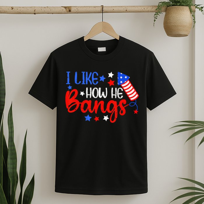 I Like How He Bang Funny 4th Of July Matching Couple T-Shirt