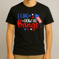 I Like How He Bang Funny 4th Of July Matching Couple T-Shirt
