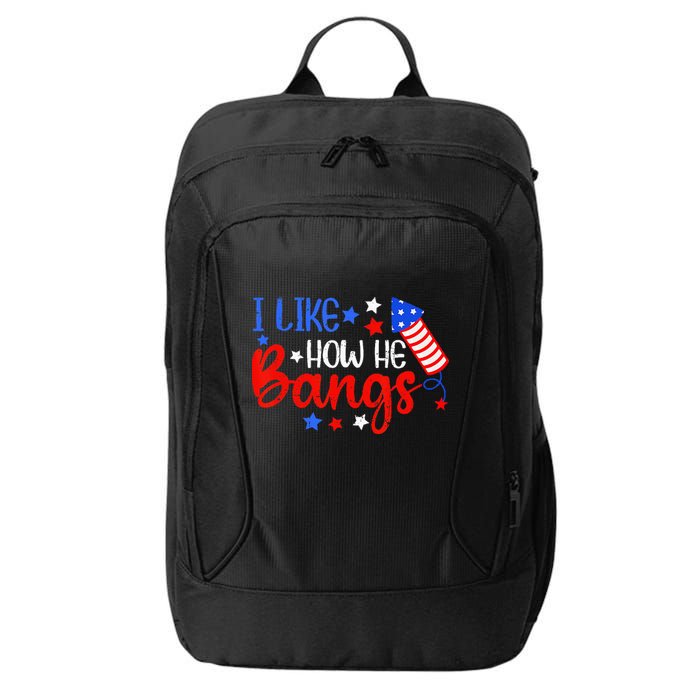 I Like How He Bang Funny 4th Of July Matching Couple City Backpack