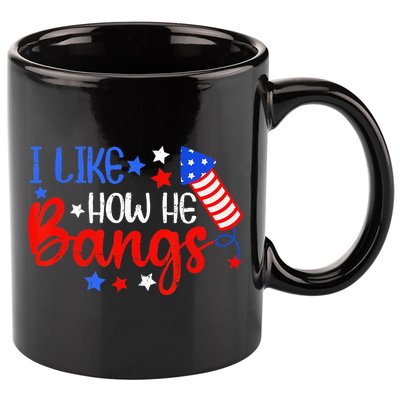 I Like How He Bang Funny 4th Of July Matching Couple 11oz C Handle Ceramic Mug