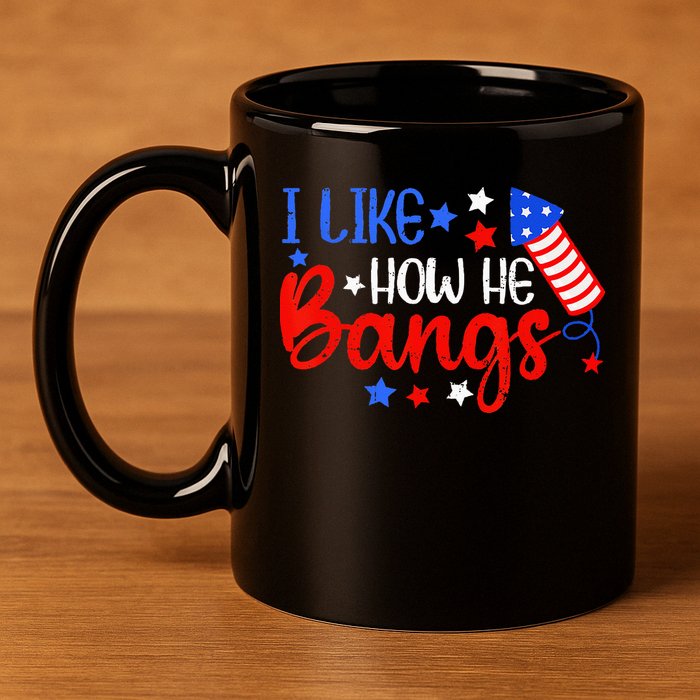 I Like How He Bang Funny 4th Of July Matching Couple 11oz C Handle Ceramic Mug