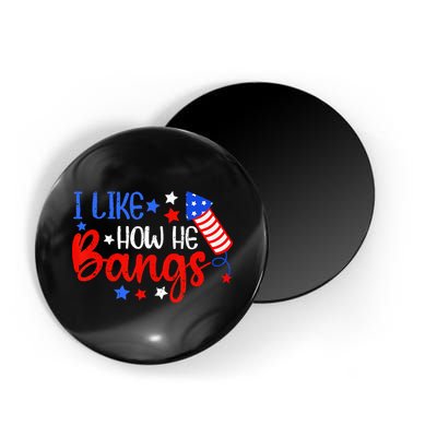 I Like How He Bang Funny 4th Of July Matching Couple Magnet