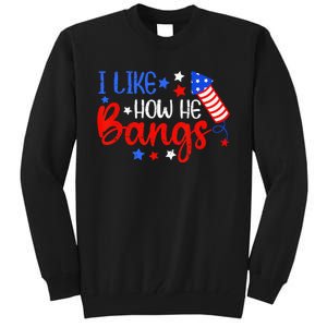 I Like How He Bang Funny 4th Of July Matching Couple Tall Sweatshirt